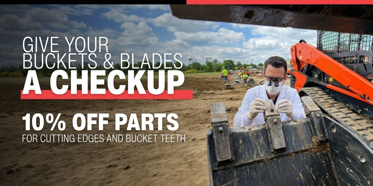 Give Your Buckets and Blades a Checkup